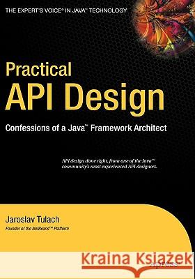 Practical API Design: Confessions of a Java Framework Architect