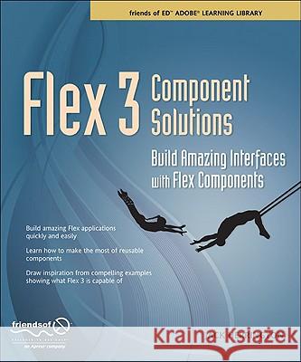 Flex 3 Component Solutions: Build Amazing Interfaces with Flex Components