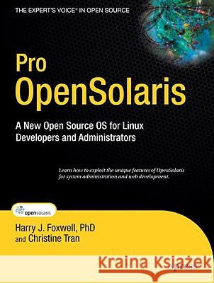 Pro Opensolaris: A New Open Source OS for Linux Developers and Administrators