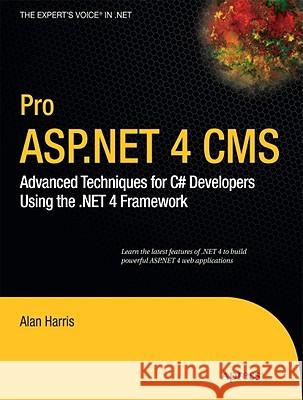 Pro ASP.NET 4 CMS: Advanced Techniques for C# Developers Using the .Net 4 Framework