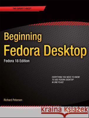 Beginning Fedora Desktop: Fedora 18 Edition