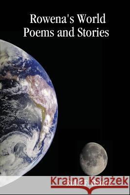 Rowena's World: Poems and Stories