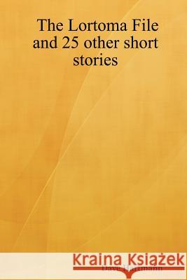 The Lortoma File and 25 Other Short Stories