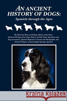 An Ancient History of Dogs: Spaniels Through the Ages