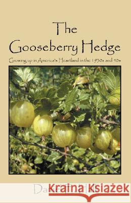 The Gooseberry Hedge: Growing up in America's Heartland in the 1930s and 40s