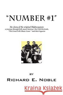Number #1: The Story of the Original Highwaymen: A Journey Through Folk Music History-- The Folk Revivals, the Great Folk Music
