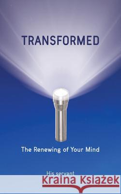 Transformed: The Renewing of Your Mind