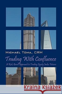 Trading with Confluence: A Risk-Based Approach to Trading Equity Index Futures