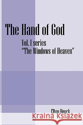 The Hand of God : Vol. I -Series-The Windows of Heaven