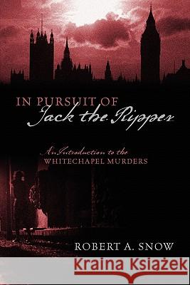 In Pursuit of Jack the Ripper : An Introduction to the Whitechapel Murders