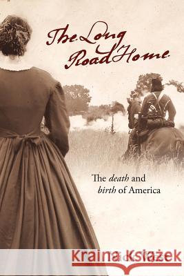 The Long Road Home: The Death and Birth of America
