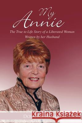 My Annie: The True to Life Story of a Liberated Woman Written by Her Husband