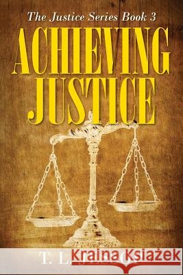 Achieving Justice: The Justice Series Book 3