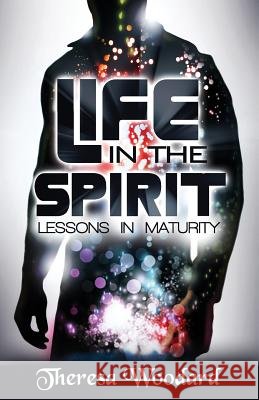 Life in the Spirit: Lessons in Maturity