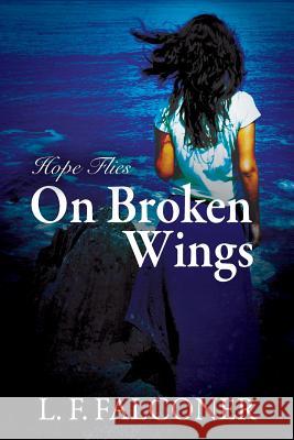 Hope Flies on Broken Wings