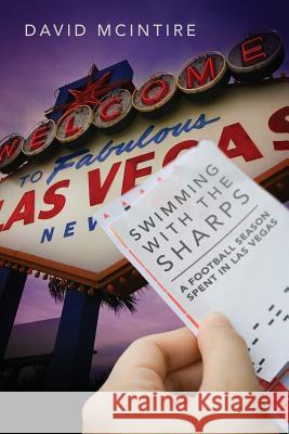 Swimming with the Sharps: A Football Season Spent in Las Vegas