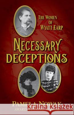 Necessary Deceptions: The Women of Wyatt Earp