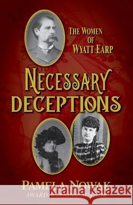 Necessary Deceptions: The Women of Wyatt Earp