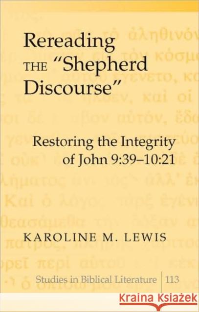 Rereading the «Shepherd Discourse»: Restoring the Integrity of John 9:39-10:21