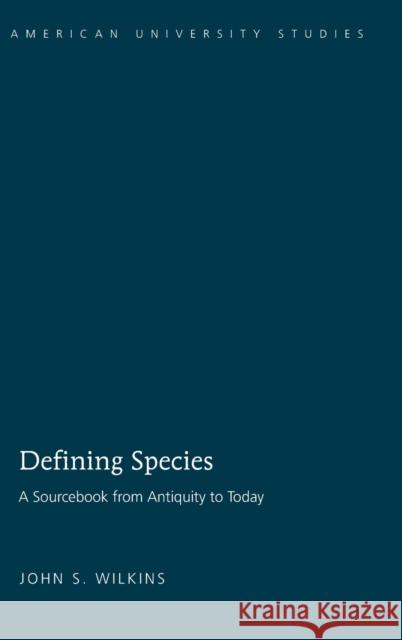 Defining Species; A Sourcebook from Antiquity to Today