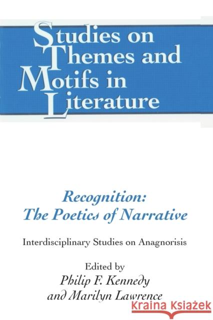 Recognition: The Poetics of Narrative; Interdisciplinary Studies on Anagnorisis