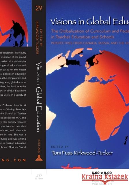 Visions in Global Education : The Globalization of Curriculum and Pedagogy in Teacher Education and Schools: Perspectives from Canada, Russia, and the United States