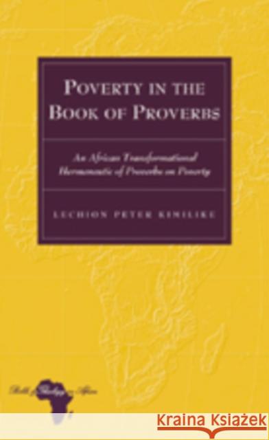 Poverty in the Book of Proverbs: An African Transformational Hermeneutic of Proverbs on Poverty