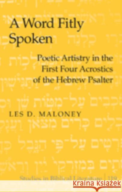 A Word Fitly Spoken: Poetic Artistry in the First Four Acrostics of the Hebrew Psalter