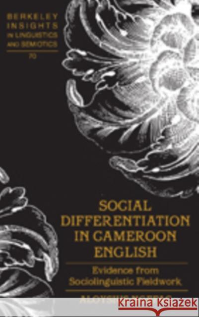 Social Differentiation in Cameroon English: Evidence from Sociolinguistic Fieldwork