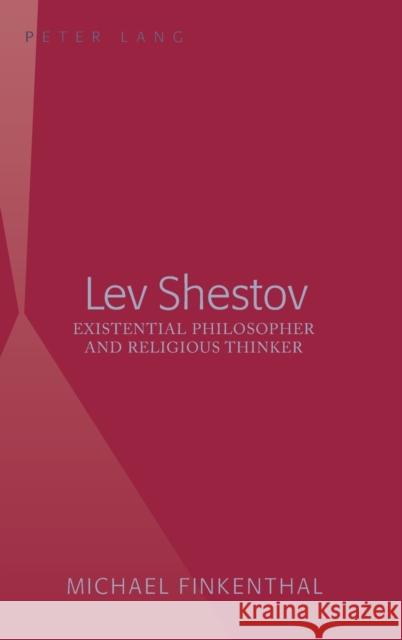 Lev Shestov; Existential Philosopher and Religious Thinker