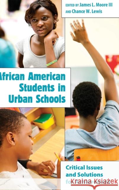 African American Students in Urban Schools; Critical Issues and Solutions for Achievement