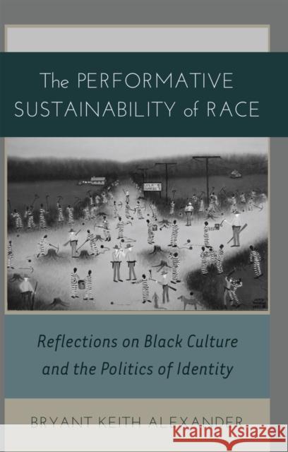 The Performative Sustainability of Race: Reflections on Black Culture and the Politics of Identity