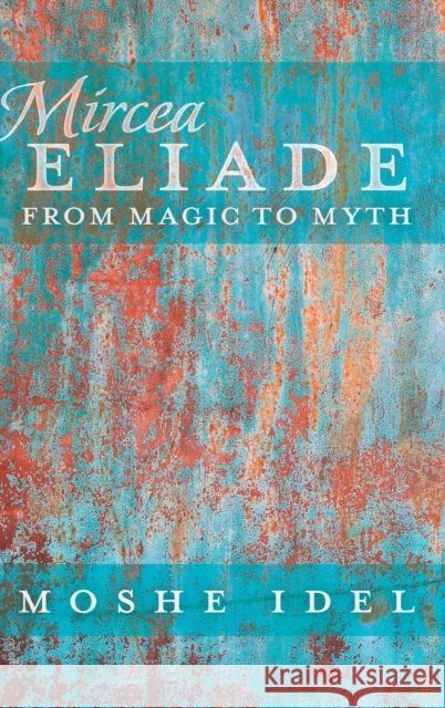 Mircea Eliade; From Magic to Myth