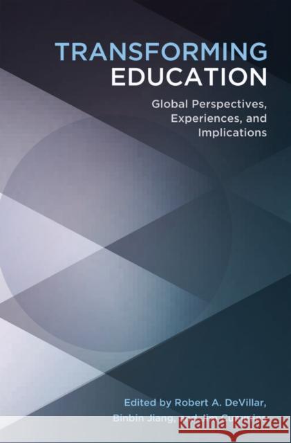 Transforming Education: Global Perspectives, Experiences and Implications