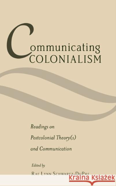 Communicating Colonialism; Readings on Postcolonial Theory(s) and Communication