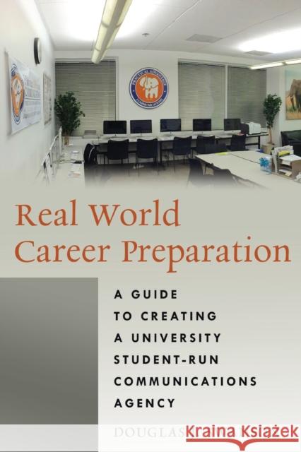 Real World Career Preparation: A Guide to Creating a University Student-Run Communications Agency