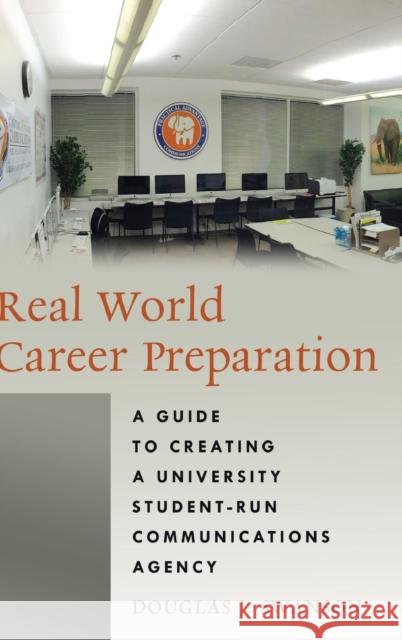 Real World Career Preparation: A Guide to Creating a University Student-Run Communications Agency