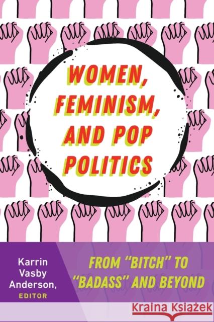 Women, Feminism, and Pop Politics: From 