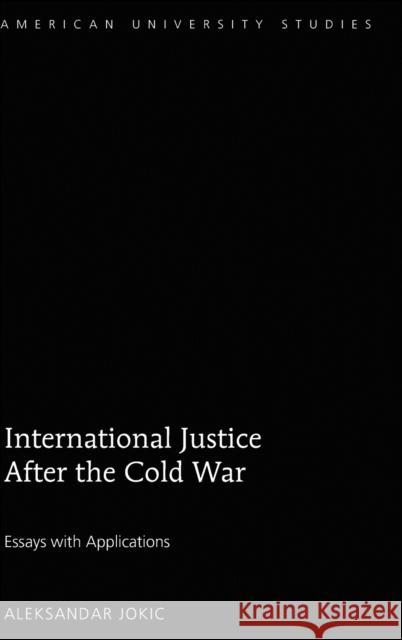 International Justice After the Cold War; Essays with Applications