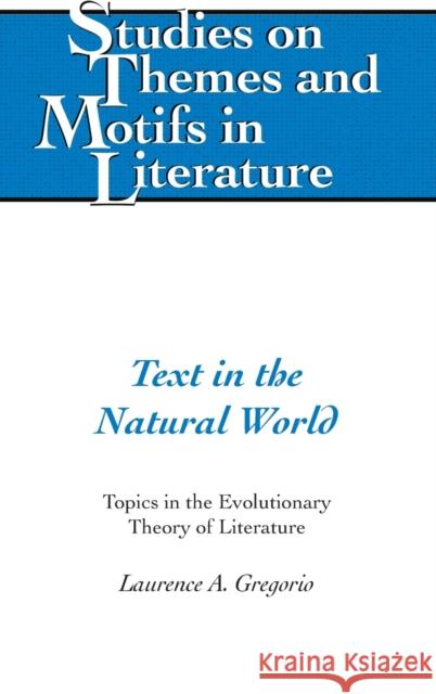 Text in the Natural World; Topics in the Evolutionary Theory of Literature