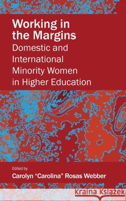 Working in the Margins: Domestic and International Minority Women in Higher Education