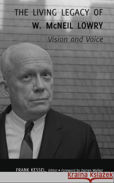 The Living Legacy of W. McNeil Lowry: Vision and Voice