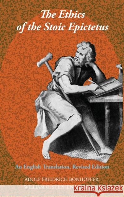The Ethics of the Stoic Epictetus: An English Translation, Revised Edition