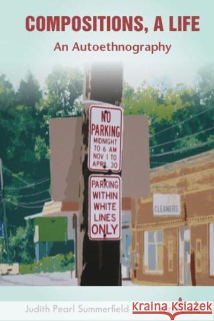 Compositions, A Life; An Autoethnography