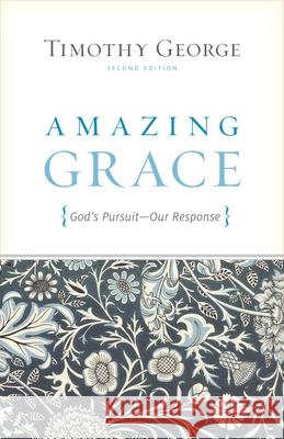 Amazing Grace: God's Pursuit, Our Response (Second Edition)
