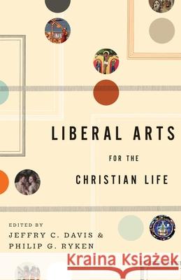 Liberal Arts for the Christian Life