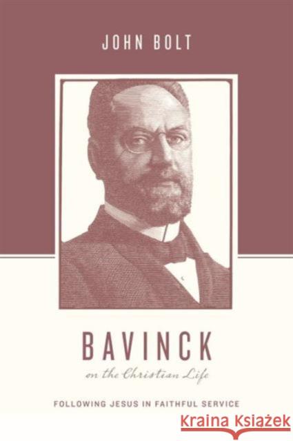 Bavinck on the Christian Life: Following Jesus in Faithful Service