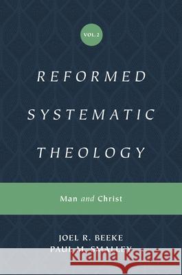 Reformed Systematic Theology, Volume 2: Man and Christ