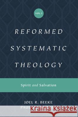 Reformed Systematic Theology, Volume 3: Spirit and Salvation