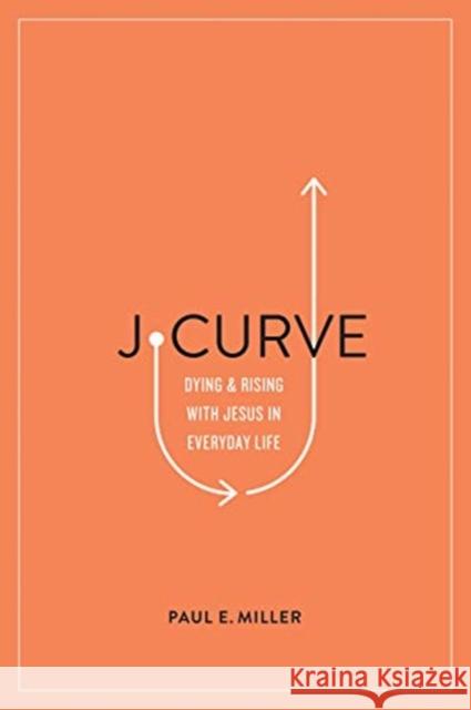 J-Curve: Dying and Rising with Jesus in Everyday Life